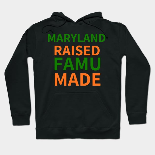 MARYLAND RAISED FAMU MADE Hoodie by BlackMenStuff